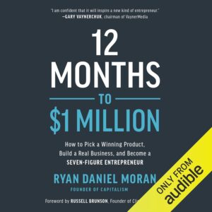 12 Months to $1 Million: How to Pick a Winning Product, Build a Real Business, and Become a Seven-Figure Entrepreneur Audible Audiobook – Unabridged